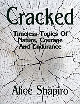 Full Download Cracked  Timeless Topics Of Nature Courage And Endurance By Alice Shapiro