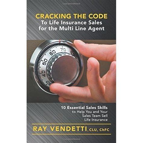 Cracking The Code To Life Insurance Sales For The Multi Line Agent