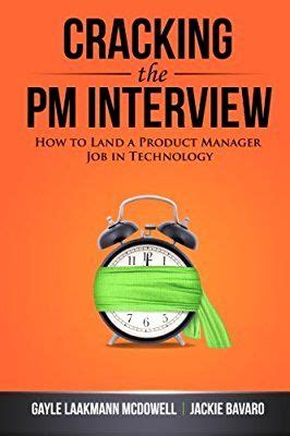 Full Download Cracking The Pm Interview How To Land A Product Manager Job In Technology By Gayle Laakmann Mcdowell