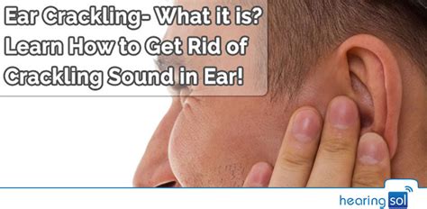 Crackling sound in ear when opening mouth