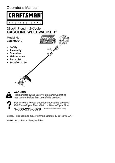 Operator's Manual Operator's Manual M 4-Cycle WEEDWACKER® GAS TRIMMER Model No. 316.794490 CAUTION: Before using this product, read this manual and follow all its Safety Rules and Operating instructions. Sears Brands Management Corporation, Hoffman Visit our website: www.craftsman.com 769-09618 / 00 Estates, SAFETY ASSEMBLY OPERATION. 