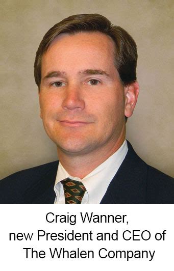 Craig Wanner - President & Chief Executiv.. - The Whalen