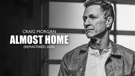 Craig morgan almost home. Things To Know About Craig morgan almost home. 
