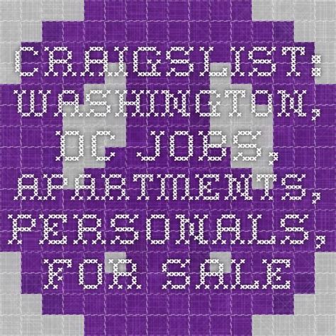 Craigslist washington dc jobs. craigslist provides local classifieds and forums for jobs, housing, for sale, services, local community, and events 