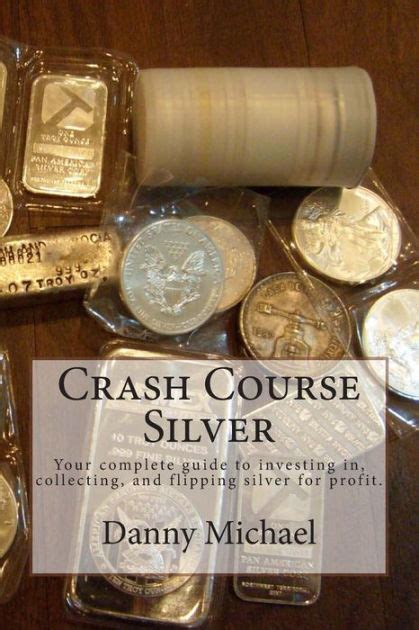 Crash course silver your complete guide to investing in collecting and flipping silver for profit. - Obra completa - lautremont - edicion bilingue.