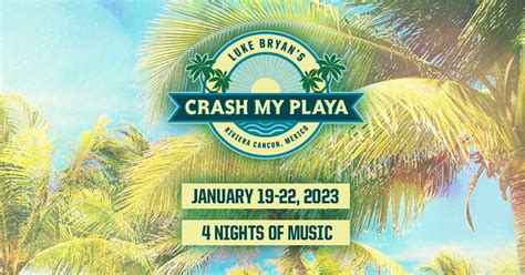 January 19-22, 2023. Cancun, Mexico. Home » All Music Festivals » Latin America » Mexico Festivals » Crash My Playa 2023. Beach Boutique Country. The Scene. There is no other country music event in the world like Crash My Playa. Country superfans descend upon the beaches of Mexico for a 4-night all-inclusive concert vacation hosted by ... . 