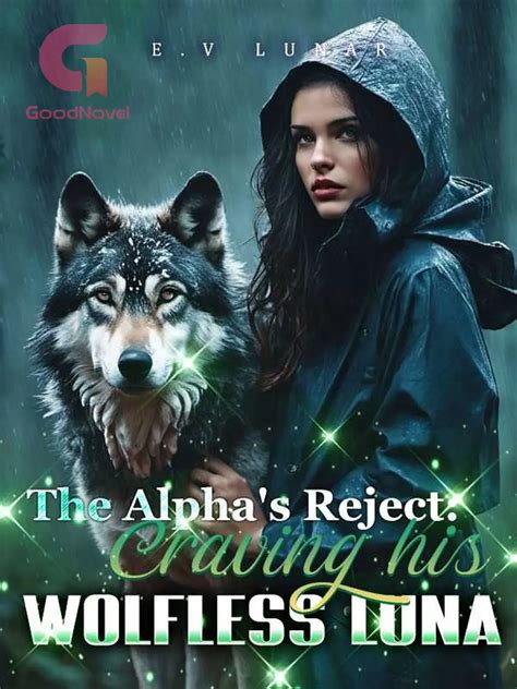Craving his rejected luna.  &ldquo;Alpha Lucian is just catching up with me, Luna Sel...