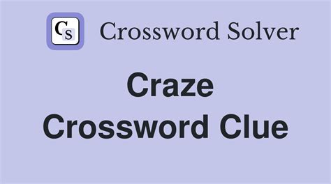Crazes crossword clue. Crazed. Today's crossword puzzle clue is a quick one: Crazed. We will try to find the right answer to this particular crossword clue. Here are the possible solutions for "Crazed" clue. It was last seen in British quick crossword. We have 6 possible answers in our database. Sponsored Links. 