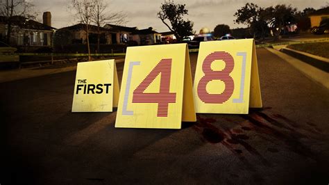 "The First 48" follows the nation’s top police departments during the critical first 48 hours of murder investigations, giving unprecedented access to crime .... 