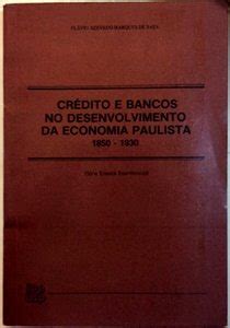Crédito e bancos no desenvolvimento da economia paulista, 1850 1930. - Free jcb 3d 1991 service manual.