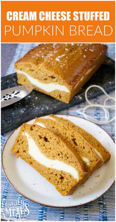 Cream Cheese Stuffed Pumpkin Bread - Family Fresh Meals