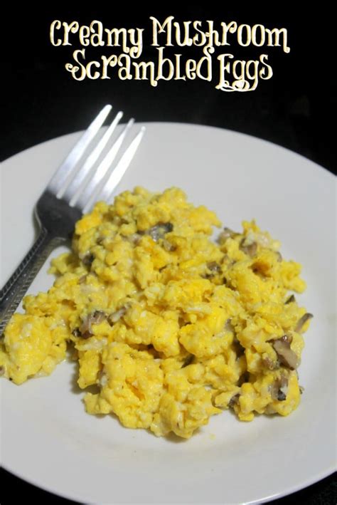 Creamy Mushroom Scrambled Eggs – Real: The Kitchen and Beyond