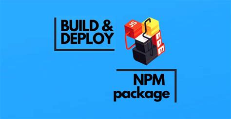 Create and Deploy NPM Packages - Section