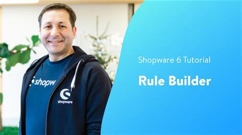 Create flexible rules with the Rule Builder! 6 Tutorial EN