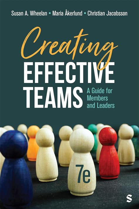 Creating Effective Teams a Guide for Members and Leaders