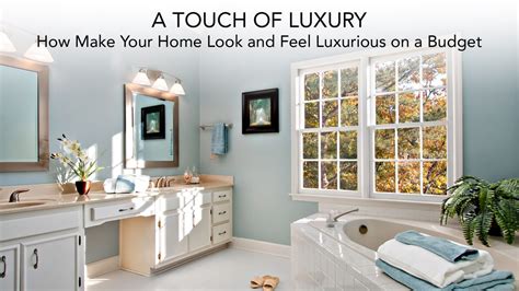 Creating a Luxury Feel on a Budget