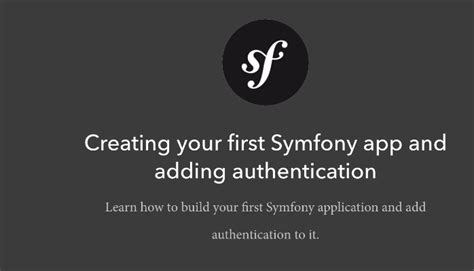 Creating your First Symfony App and Adding Authentication