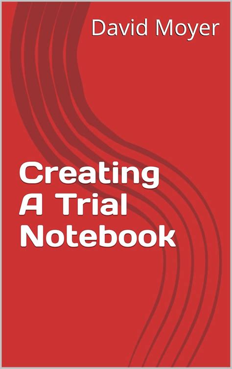 Read Creating A Trial Notebook By David Moyer