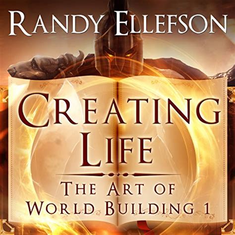 Read Creating Life The Art Of World Building 1 By Randy Ellefson