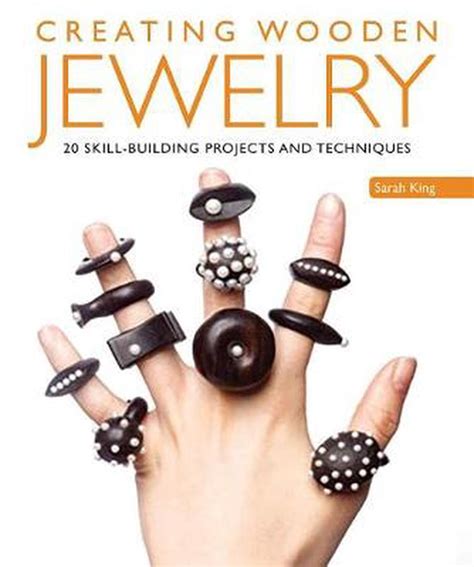 Read Creating Wooden Jewelry 24 Skillbuilding Projects And Techniques By Sarah King