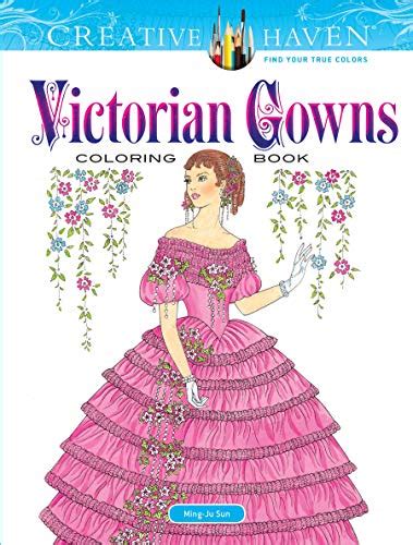 Full Download Creative Haven Victorian Gowns Coloring Book By Mingju Sun