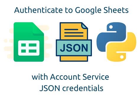 Credentials google sheets.  For authentication, I am using Service Acc...