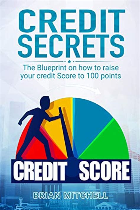Read Online Credit Secrets The Blueprint On How To Raise Your Credit Score To 100 Points By Brian Mitchell