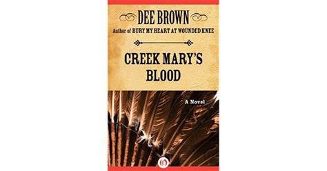 Read Online Creek Marys Blood A Novel By Dee Brown
