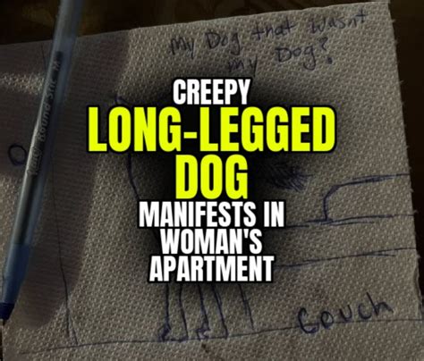 Creepy LONG-LEGGED DOG Manifests in Woman