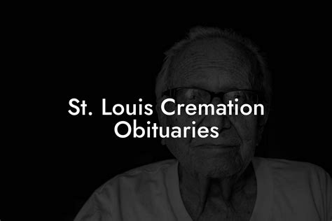 Cremation society of st louis obituaries. .  <a href=https://mb.maxgro...