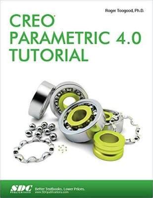 Download Creo Parametric 40 Tutorial By Roger Toogood