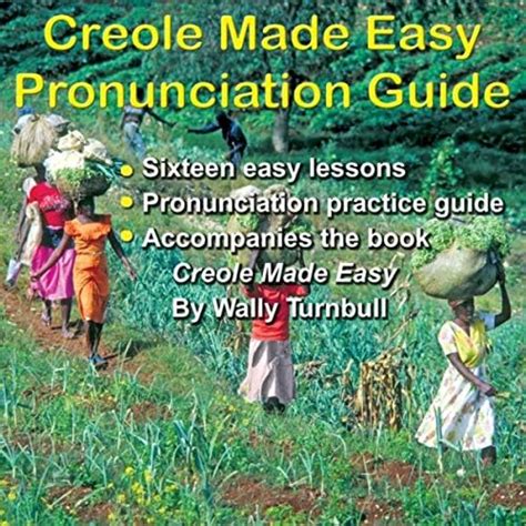 Creole made easy pronunciation guide by wally turnbull. - Catedráticos jesuitas de la javeriana colonial.