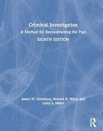 Criminal Investigation : A Method for Reconstructing the Past 8th