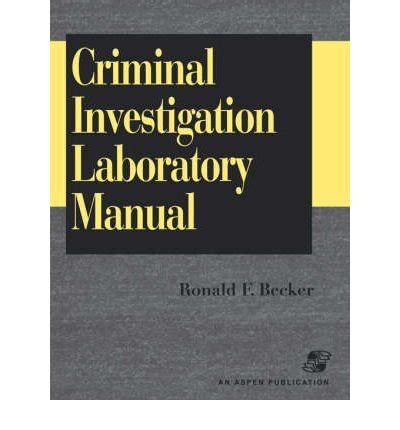 Criminal investigation laboratory manual by ronald f becker. - Manuale della soluzione per analisi walter rudin.