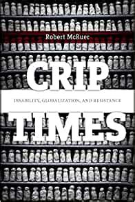 Full Download Crip Times Disability Globalization And Resistance By Robert Mcruer