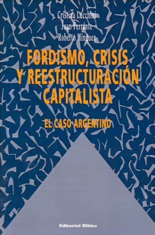 Crisis del fordismo y reestructuración capitalista argentina en este contexto. - Nissan 240sx manual transmission rebuild kit.