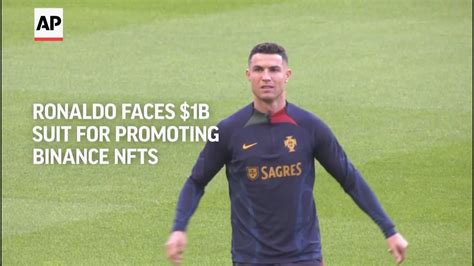 Cristiano Ronaldo faces $1B class-action lawsuit for promoting for Binance NFTs