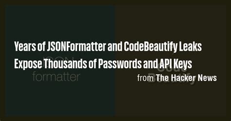Critical Data Leaks: Passwords and API Keys Exposed by JSONFormatter and CodeBeautify (2026)