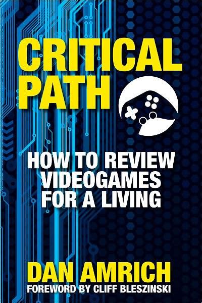 Critical Path How To Review Videogames For A Living