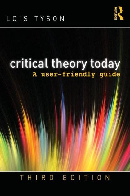 Critical Theory Today A User-Friendly Guide Lois Tyson Taylor