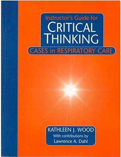Critical thinking instructor s guide cases in respiratory care. - Studyguide for victimology theories and applications by roberts albert r.