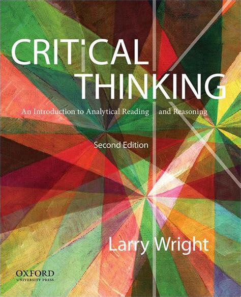 Read Critical Thinking An Introduction To Analytical Reading And Reasoning By Larry Wright