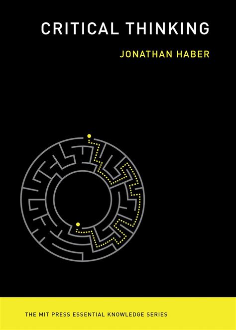 Read Online Critical Thinking Mit Press Essential Knowledge Series By Jonathan Haber