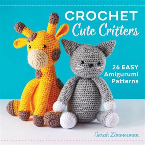 Download Crochet Cute Critters 26 Easy Amigurumi Patterns By Sarah   Zimmerman