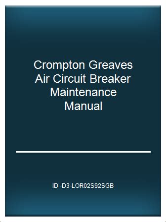 Crompton greaves air circuit breaker maintenance manual. - Guide pratique des techniques de jones.