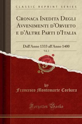 Cronaca inedita degli avvenimenti d'orvieto e d'altre parti d'italia dall' anno 1333 all' anno. - 77 ismeretlen dokumentum a régi nemzeti szinházból.