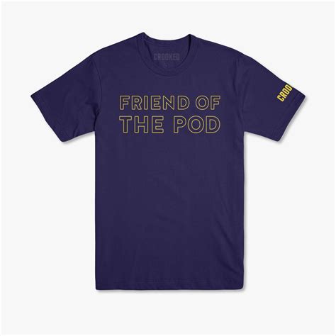 Crooked Media Friend of the Pod shirt