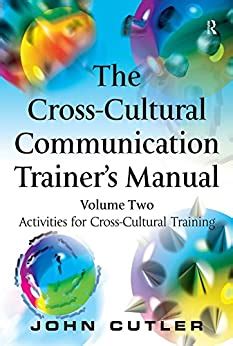 Cross cultural communication a trainers manual. - La chambre des arts et manufactures.