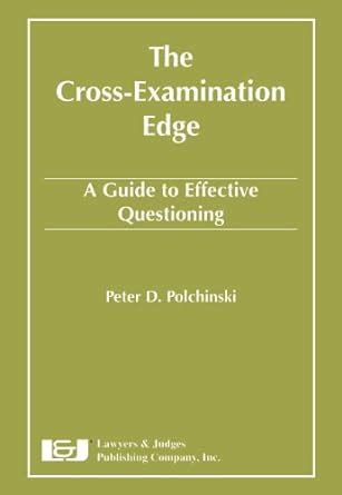 Cross examination edge a guide to effective questioning. - Liberty industries series 500 stretch wrapper manual.