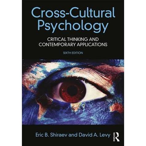 Read Crosscultural Psychology Critical Thinking And Contemporary Applications By Eric B Shiraev